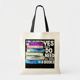 Tote Bag Oui J'Ai Vraiment Besoin De Tous Ces Livres Lover