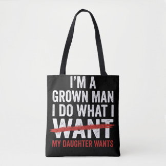 Tote Bag Papa drôle Je suis un homme adulte je fais ce que