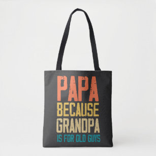 Tote Bag  PAPA parce que GRANDPA est pour les vieux Gars Dr