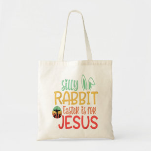 Tote Bag Pâques De Lapin Silly Est Pour Jésus T-Chemise