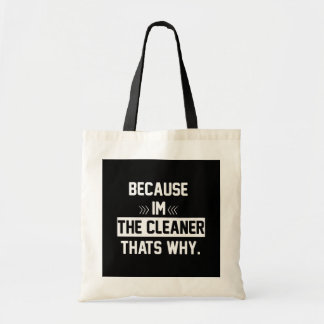 Tote Bag Parce Que Je Suis Le Nettoyeur
