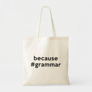 Tote Bag Parce que la grammaire