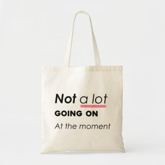 Tote Bag Pas Grand-Chose En Ce Moment - Funny Minimalis
