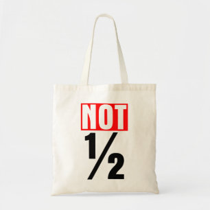 Tote Bag Pas la moitié