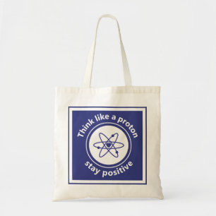 Tote Bag Pensez à un proton et restez positif