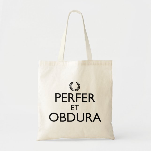 Tote Bag Perfer Et Obdura - Restez Calme Et Continuez (Devant)