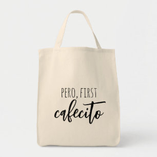 Tote Bag Pero First Cafecito Drôle Citation de café espagno
