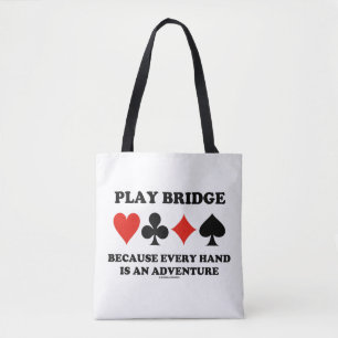 Tote Bag Play Bridge Parce Que Chaque Main Est Une Aventure