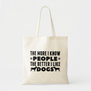 Tote Bag Plus Je Connais Les Gens Mieux J'Aime Les Chiens