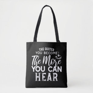 Tote Bag Plus Vous Devenez Calme, Plus Vous Pouvez Entendre