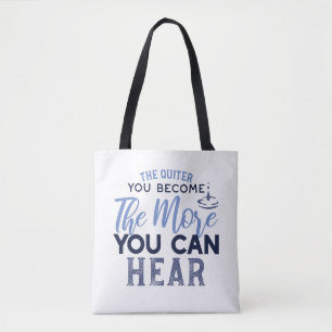 Tote Bag Plus Vous Pouvez Entendre La Citation