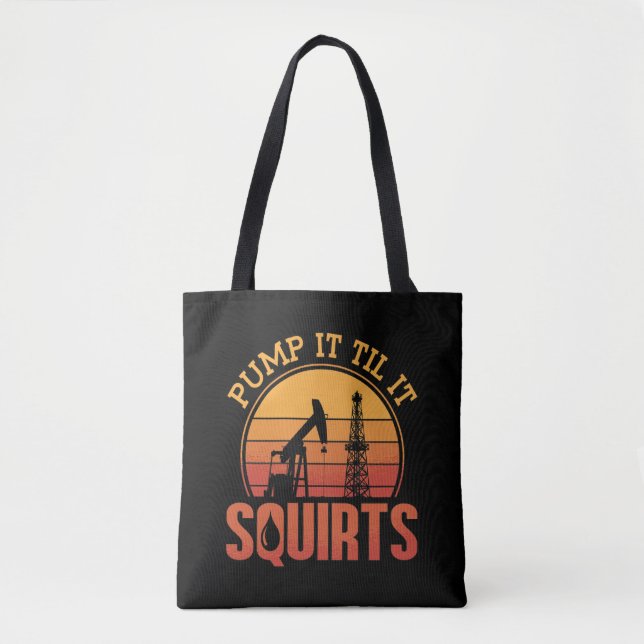 Tote Bag Pompe d'oléoduc jusqu'à ce qu'il éjacule huile pla (Devant)