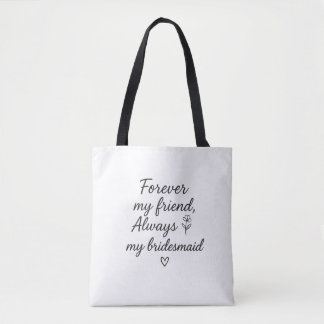 Tote Bag Pour toujours mon ami Bridesmaid Cadeau - Toujours
