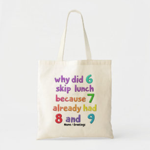 Tote Bag Pourquoi 6 a-t-il sauté le déjeuner avec 7 ? Parce