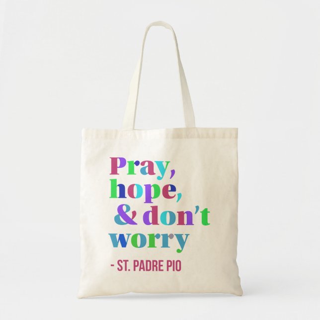 Tote Bag Priez, espérons et ne vous inquiétez pas (Devant)