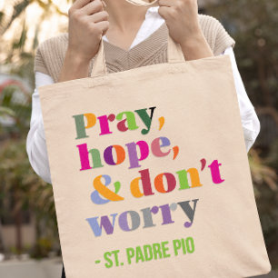 Tote Bag Priez, espérons et ne vous inquiétez pas