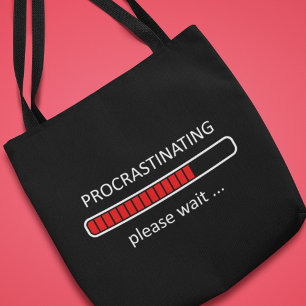 Tote Bag Procrastination Veuillez patienter