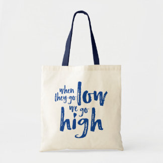 Tote Bag Quand Ils Descendent, Nous Sommes En Hauteur.
