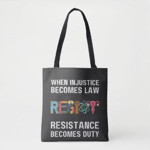 Tote Bag Quand L'Injustice Devient Loi, La Résistance Devie