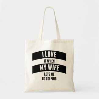Tote Bag Quand mon épouse me laisse partir jouer au golf