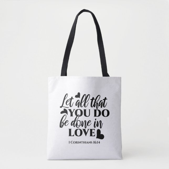 Tote Bag Que tout soit fait dans l'amour - 1 Co 16:14 (Devant)
