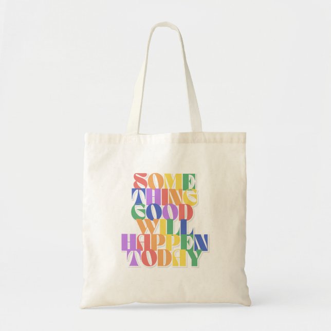 Tote Bag Quelque chose de bon se passera aujourd'hui, Inspi (Devant)