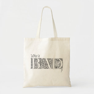 Tote Bag Qui est mauvais ?