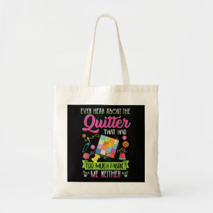 Tote Bag Quilting Womens Quote Ever Hear About Quilter