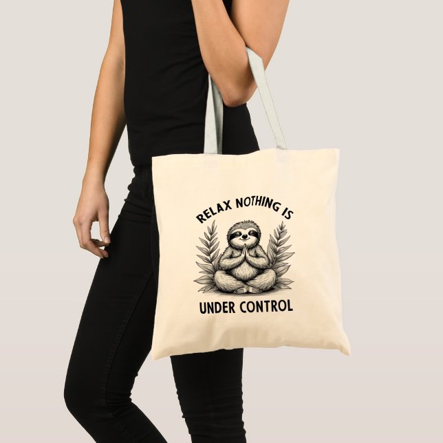 Tote Bag Relax Rien N'Est Sous Contrôle Drôle Fantaisie Slo (Devant (produit))