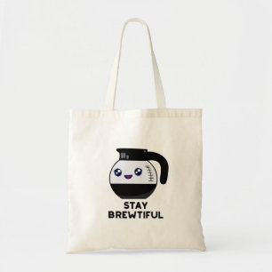Tote Bag Restez Brewtiful Funny Coffee Pot Pun
