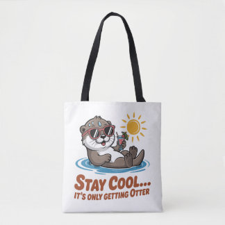 Tote Bag Restez Cool… Ça Va Devenir Otter