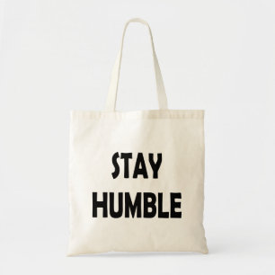 Tote Bag Restez humble avec une motivation minimaliste
