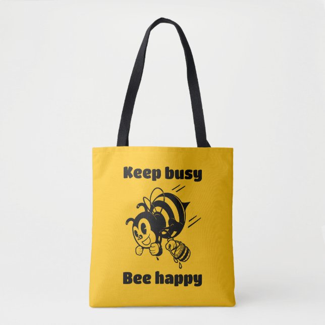 Tote Bag Restez Occupé Soyez Heureux Occupé Bee Motivationa (Devant)