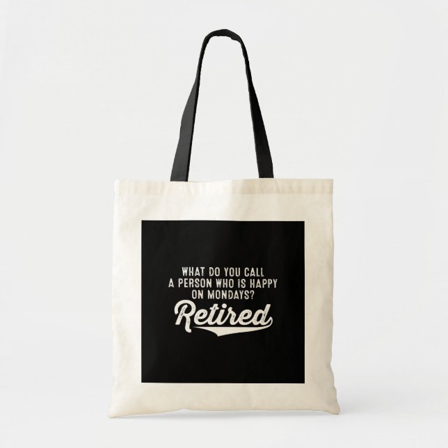 Tote Bag Retraite Qui Est Heureux Le Lundi ? Retraité (Devant)
