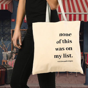 Tote Bag Rien de tout cela n'était sur ma liste Citation am