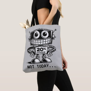 Tote Bag Robot à faible puissance - Pas aujourd'hui...