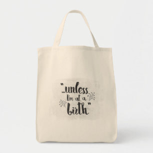 Tote Bag Sage-femme ou cadeau de doula - à moins que je