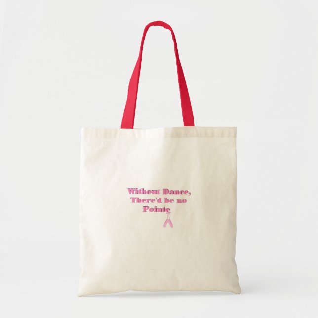 Tote Bag Sans danse il ne devrait y avoir aucun Pointe (Devant)