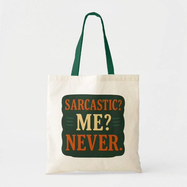 Tote Bag Sarcastic? Me? Never Funny Minimalist Quote (Devant)