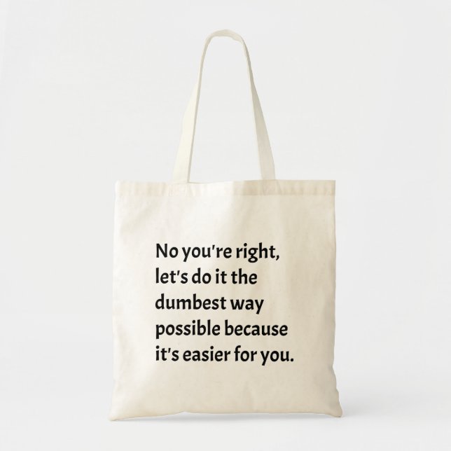 Tote Bag Sarcastique drôle Humour idiot (Devant)