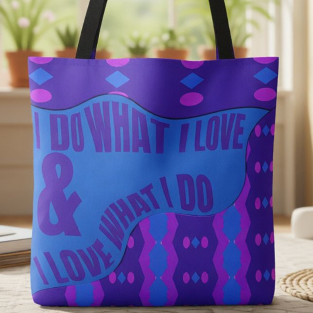 Tote Bag Self Expression Purple Blue Patterned (A daily reminder in blue & purple, to love what you do and look good doing it.)