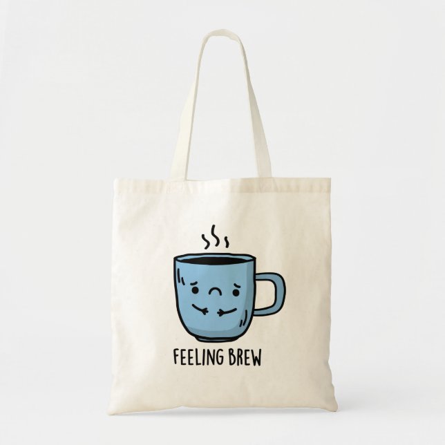 Tote Bag Sentiment Brew Funny Sad Coffee Pun (Devant)