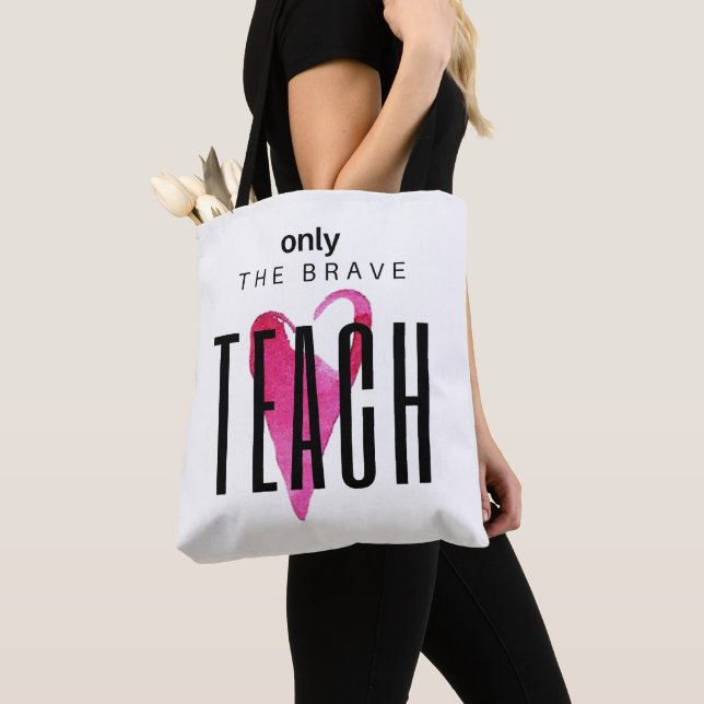 Tote Bag Seul le brave enseignement - Enseignant Fourre-tou (De près)