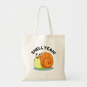 Tote Bag Shell Yeah Funny Snail Pun