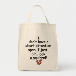 Tote Bag Short Attention Span Squirrel Saying