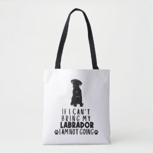 Tote Bag Si je ne peux pas amener mon chien du Labrador noi