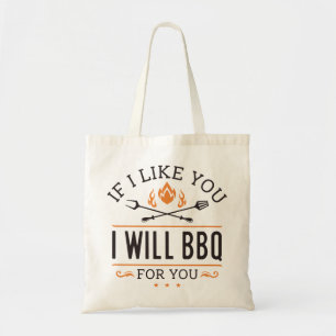 Tote Bag Si Je Vous Aimerais, Je Vais Vous Faire Un BBQ