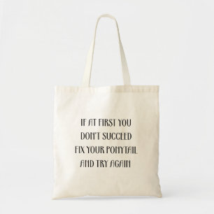 Tote Bag Si vous ne réussissez pas la difficulté votre