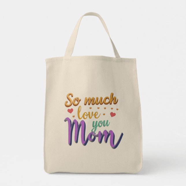 Tote Bag, So much love you Mom Bag (Back)