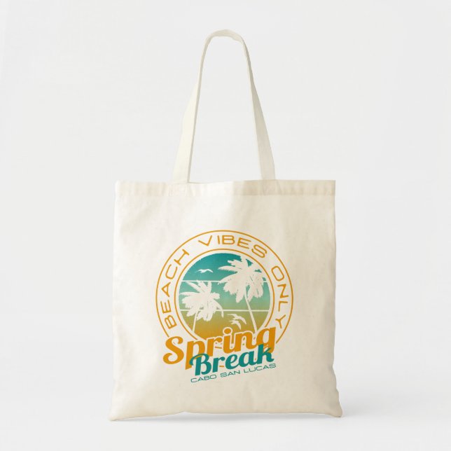 Tote Bag Spring Break Beach Vibes Seulement Cabo San Lucas  (Devant)